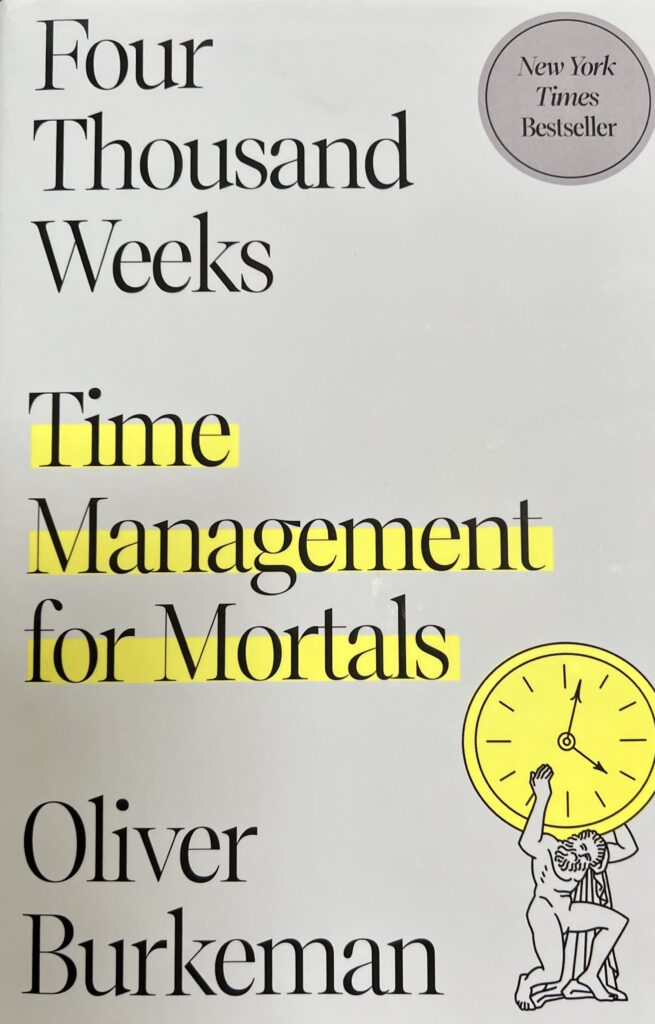 Cover of Oliver Burkeman's book Four Thousand Weeks